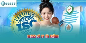 BL555 Có Uy Tín Không? Giải Đáp Chuyên Gia Mới Nhất 2026