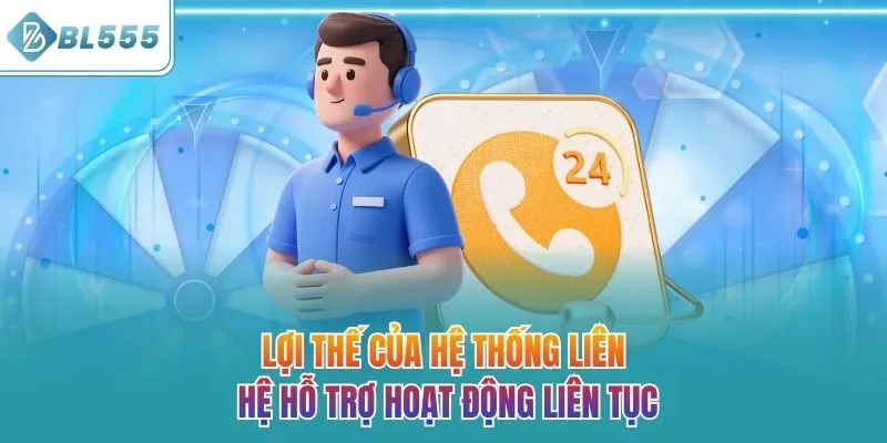 Lợi thế của hệ thống liên hệ hỗ trợ hoạt động liên tục