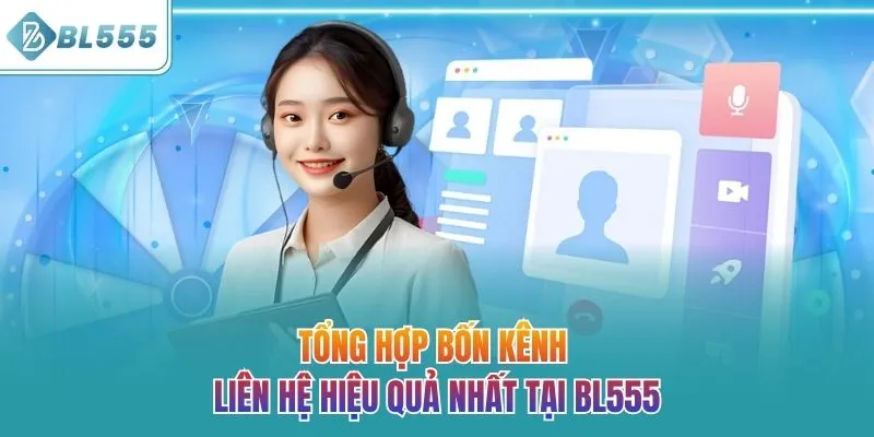 Tổng hợp bốn kênh liên hệ BL555 hiệu quả nhất tại BL555